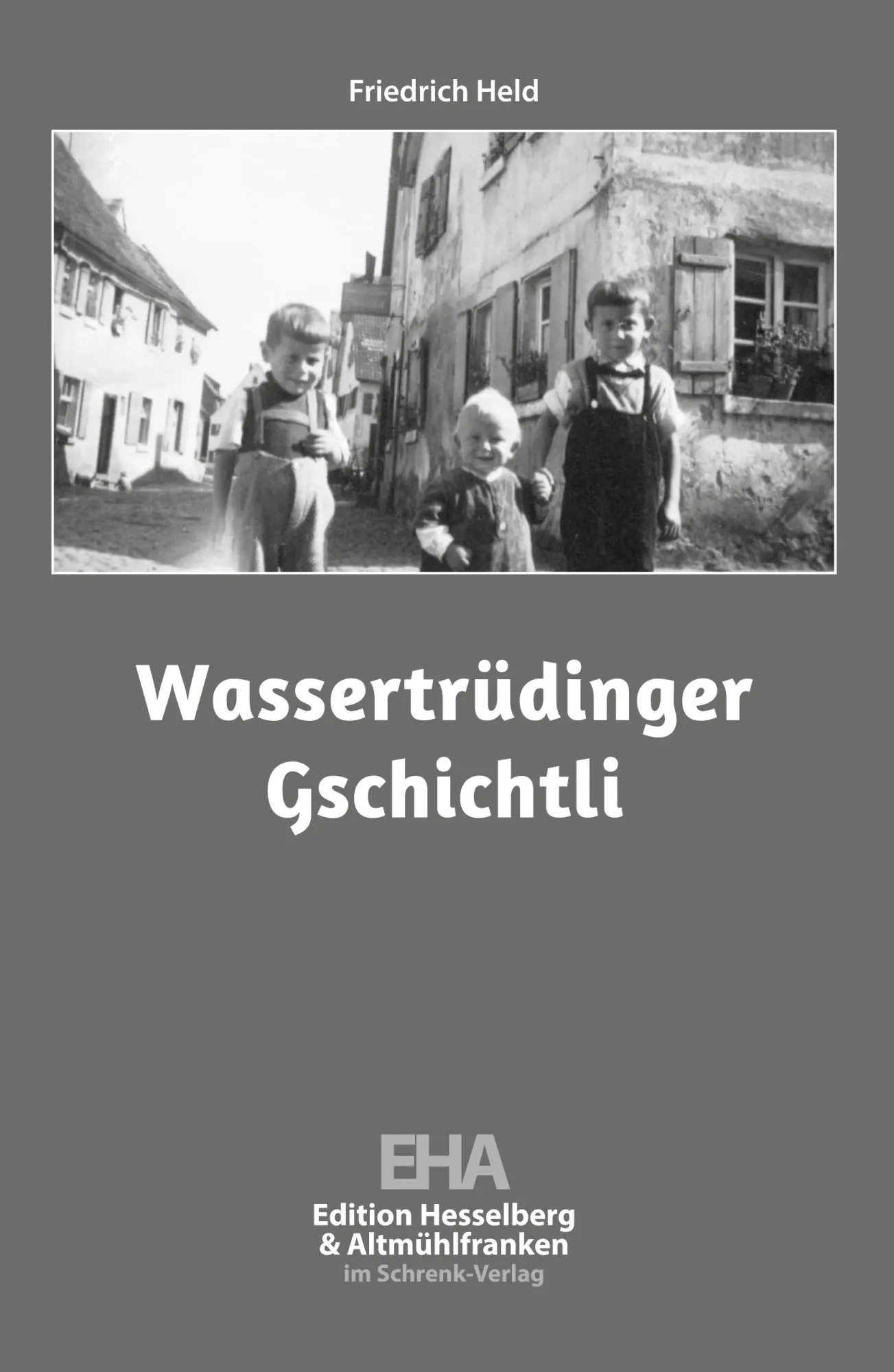 Cover: 9783910284555 | Wassertrüdinger Gschichtli | Friedrich Held | Taschenbuch | 60 S.