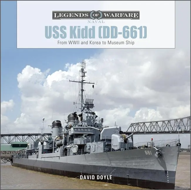 Cover: 9780764364655 | USS Kidd (DD-661) | From WWII and Korea to Museum Ship | David Doyle