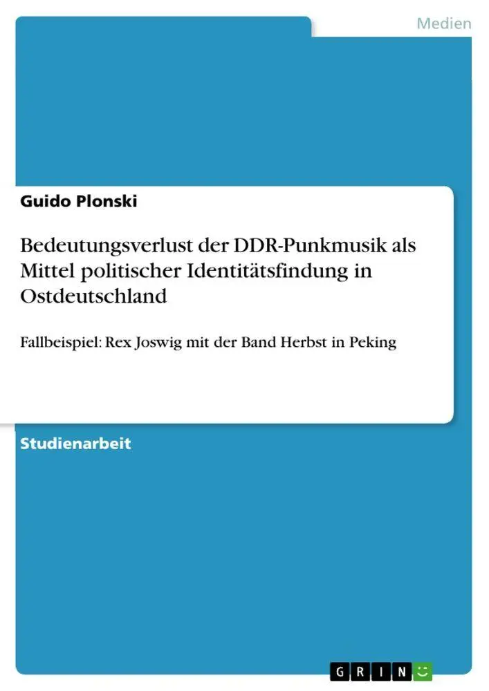 Cover: 9783656084655 | Bedeutungsverlust der DDR-Punkmusik als Mittel politischer...