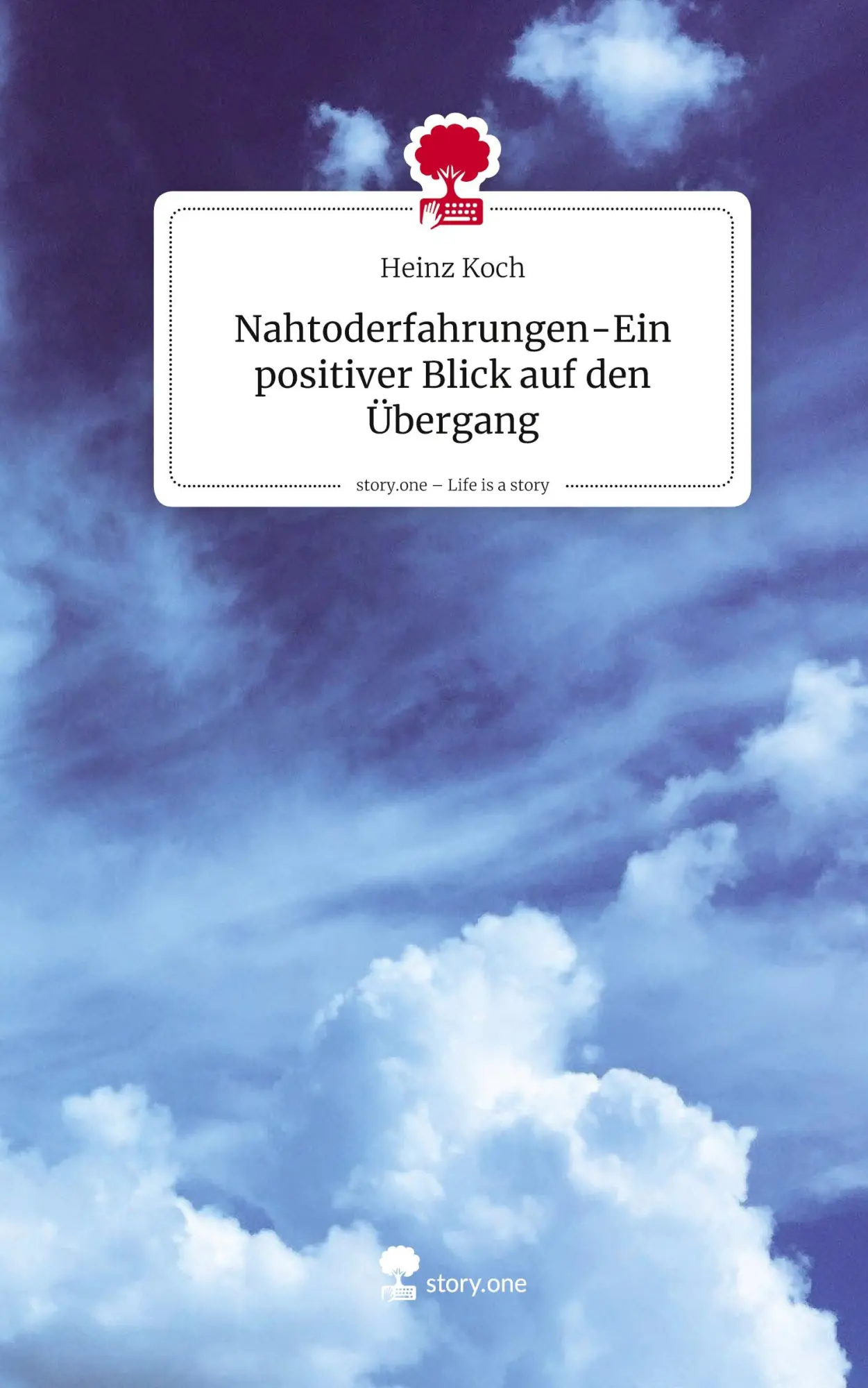 Nahtoderfahrungen-Ein positiver Blick auf den Übergang. Life is a Story - story.one