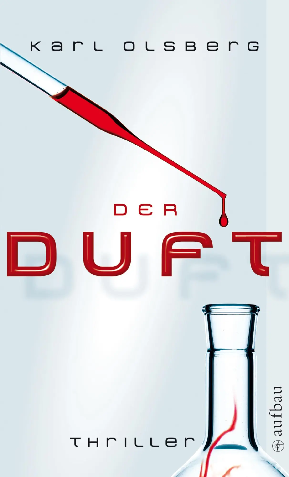 Cover: 9783746624655 | Der Duft | Karl Olsberg | Taschenbuch | Aufbau Taschenbücher | 421 S.