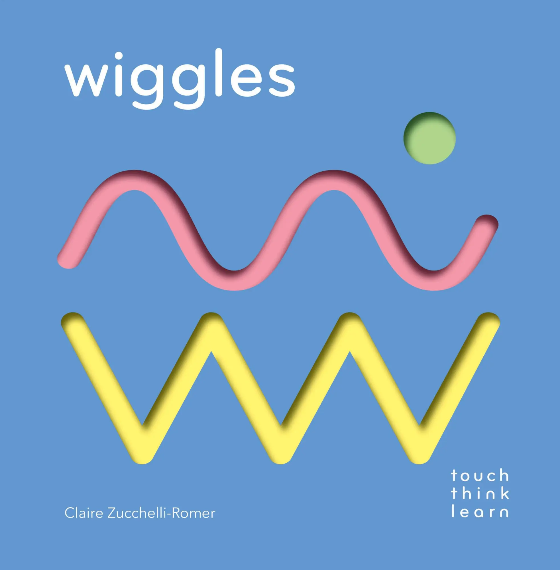 Cover: 9781452164755 | TouchThinkLearn: Wiggles | Claire Zucchelli-Romer | Buch | Englisch