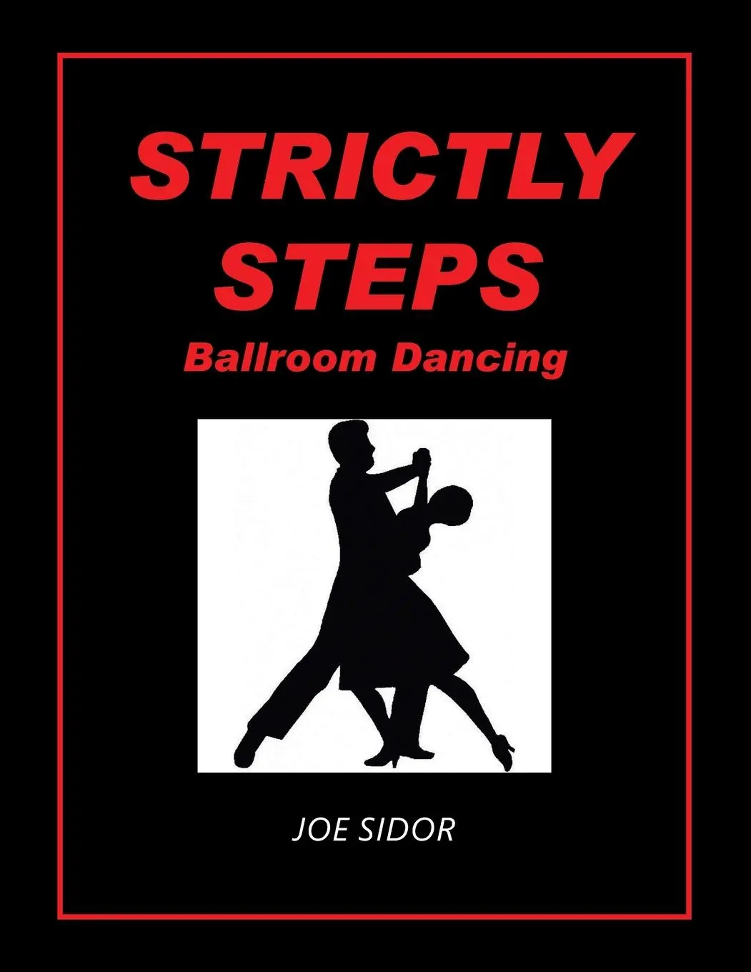 Cover: 9781669824855 | Strictly Steps | Ballroom Dancing | Joe Sidor | Taschenbuch | Englisch