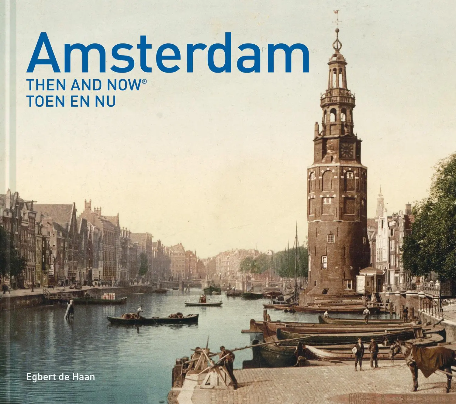 Cover: 9781910904855 | Amsterdam Then and Now (R) | Egbert de Haan | Buch | Gebunden | 2018