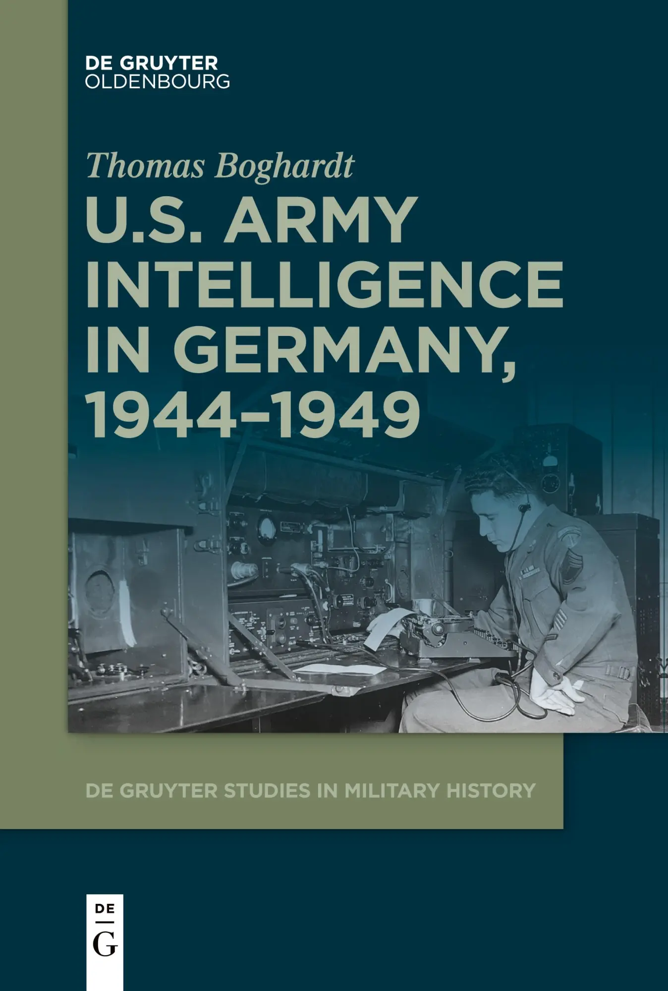 Cover: 9783112214855 | U.S. Army Intelligence in Germany, 1944-1949 | Thomas Boghardt | Buch