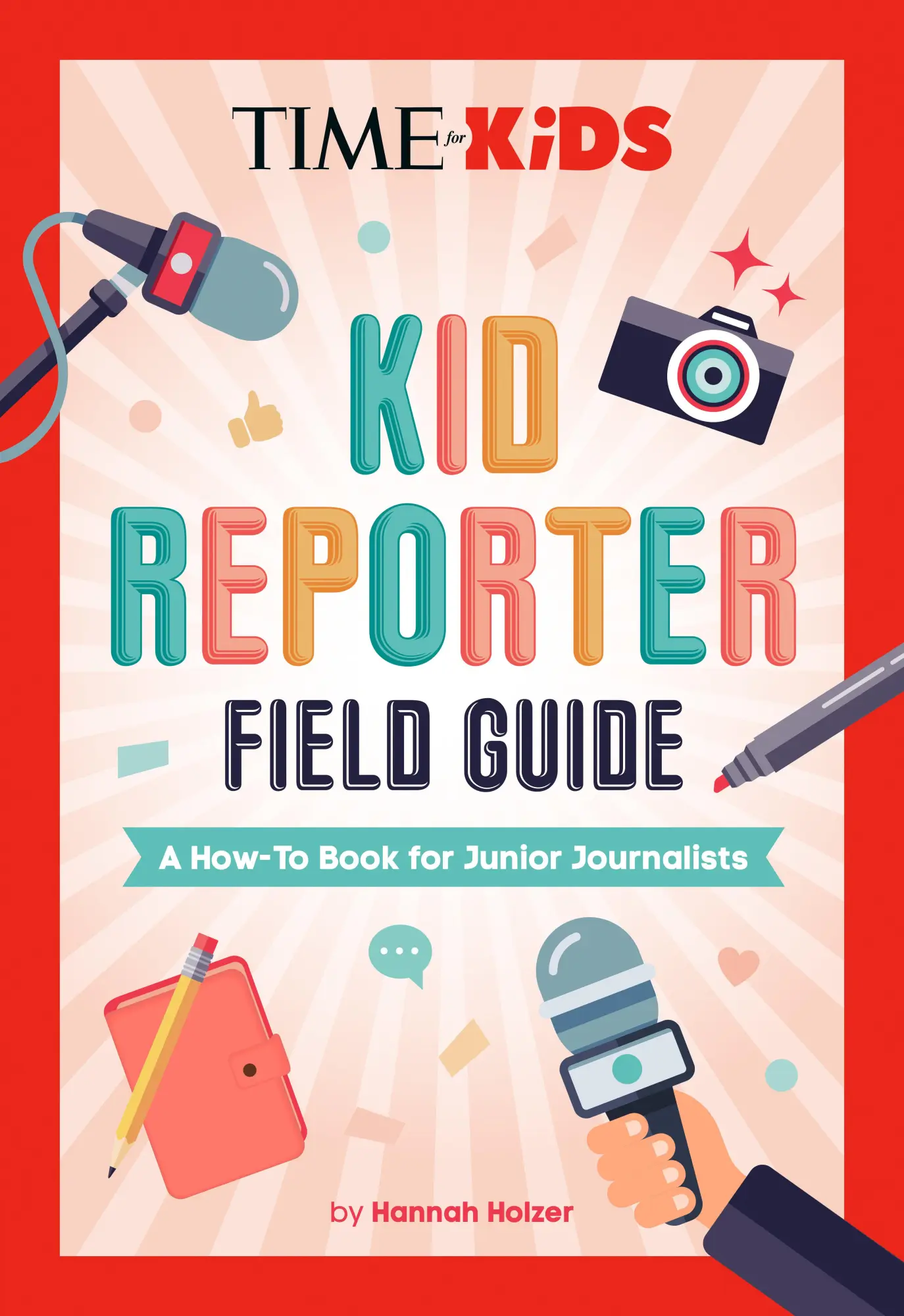 Cover: 9780593754955 | Time for Kids: Kid Reporter Field Guide | Hannah Rose Holzer | Buch