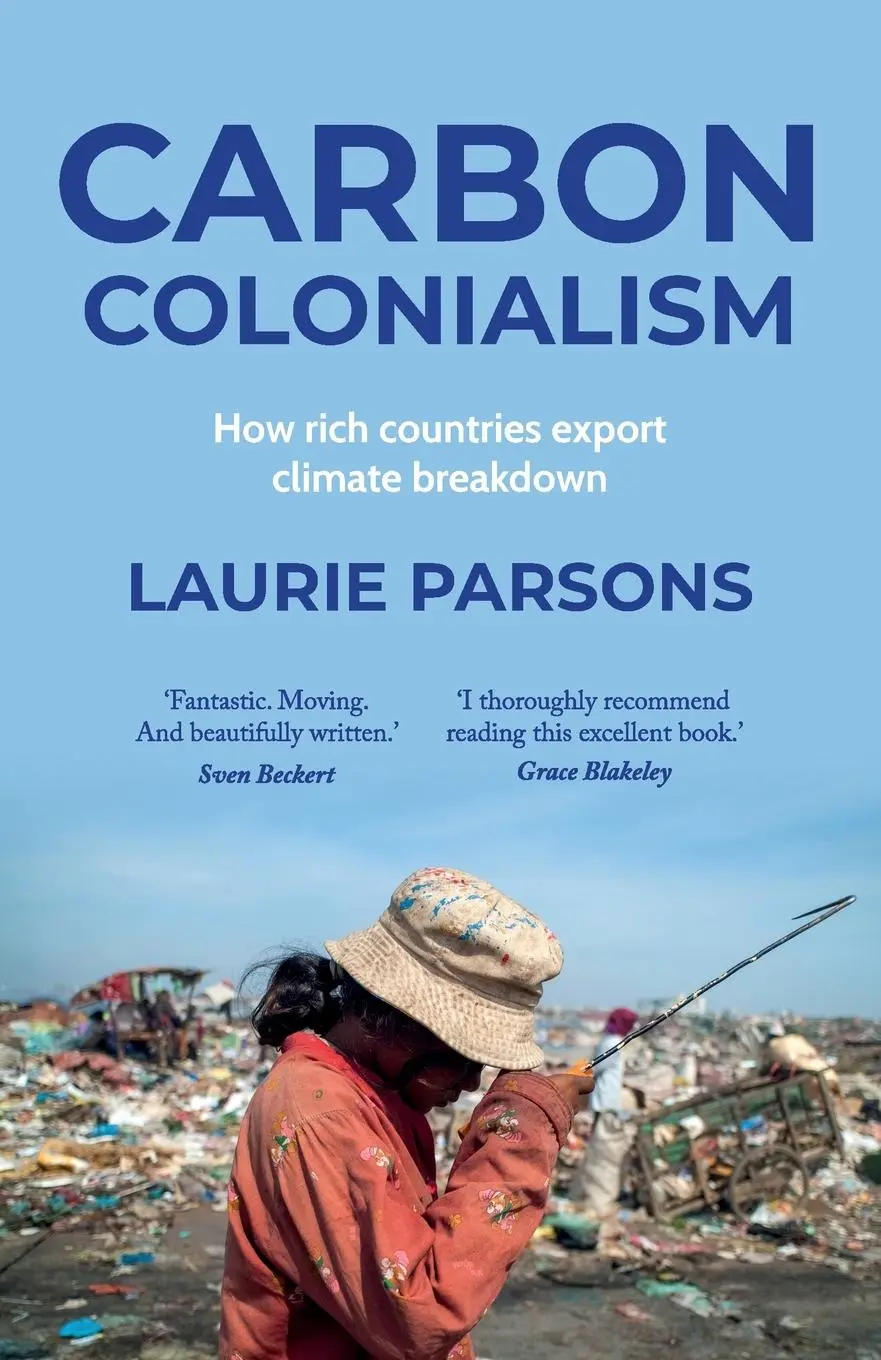 Cover: 9781526184955 | Carbon Colonialism | How Rich Countries Export Climate Breakdown