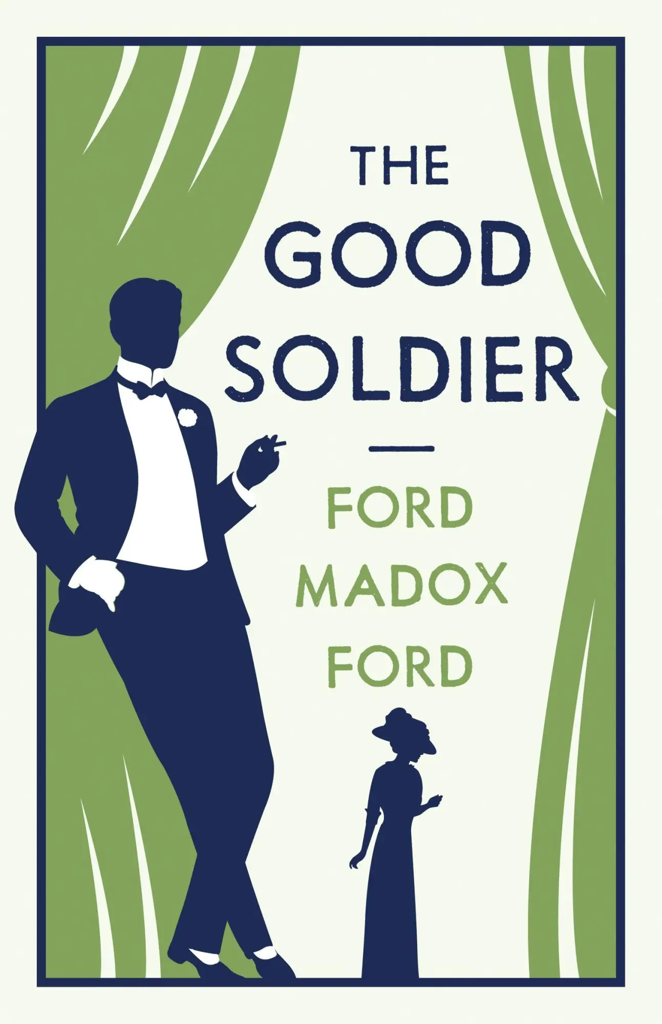 Cover: 9781847494955 | The Good Soldier | Annotated Edition (Alma Classics Evergreens) | Ford