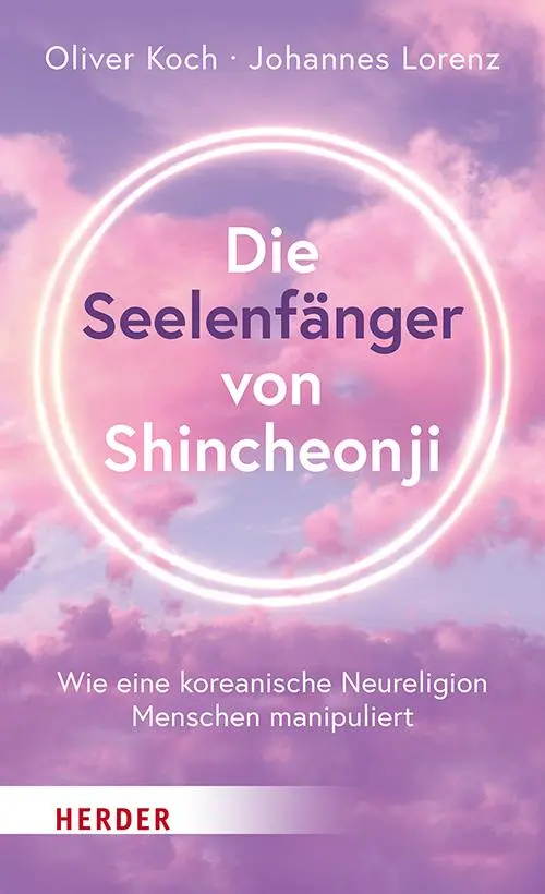 Cover: 9783451024955 | Die Seelenfänger von Shincheonji | Oliver Koch (u. a.) | Buch | 208 S.