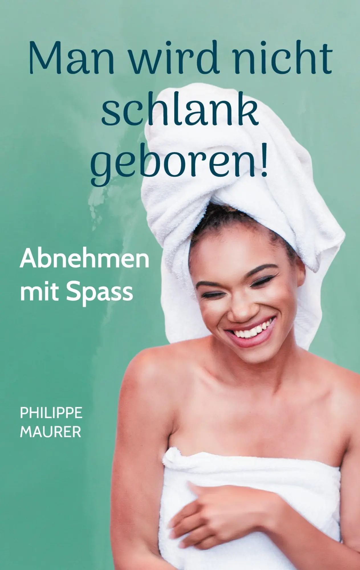 Cover: 9783819264955 | Man wird nicht schlank geboren! | Abnehmen mit Spass | Philippe Maurer