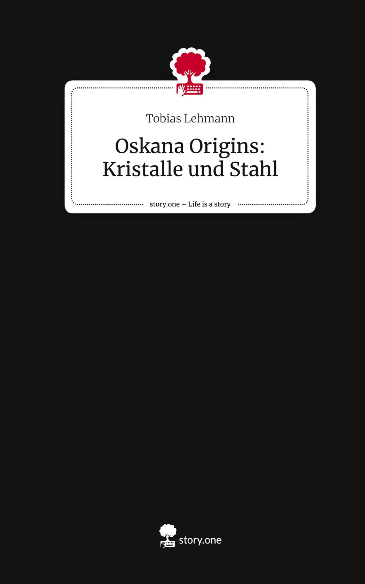 Cover: 9783711525055 | Oskana Origins: Kristalle und Stahl. Life is a Story - story.one