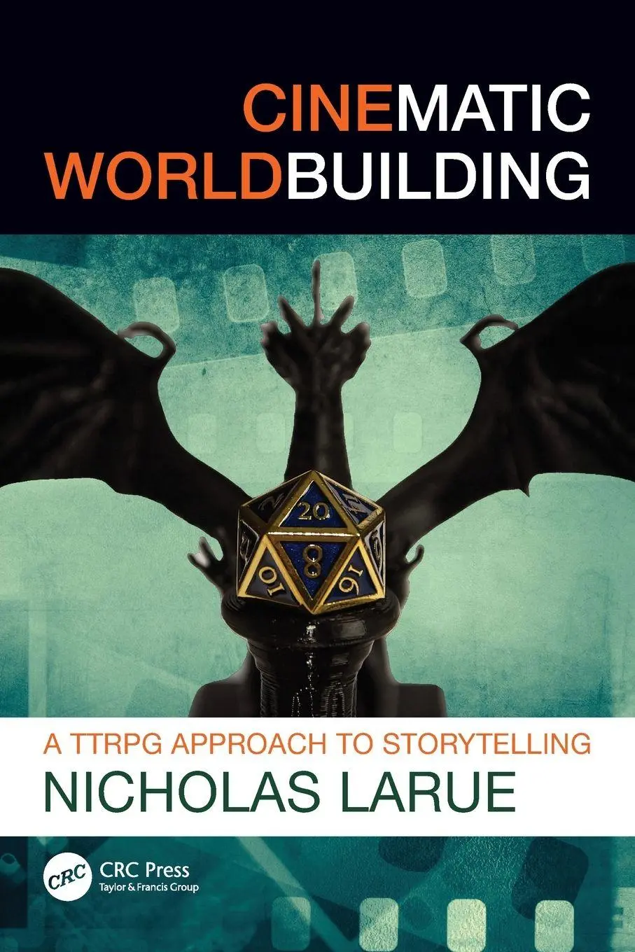 Cover: 9781032885155 | Cinematic Worldbuilding | A TTRPG Approach to Storytelling | Larue