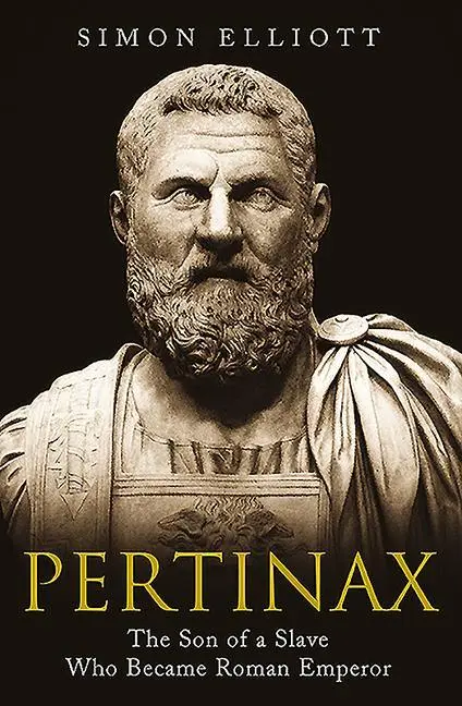 Cover: 9781784385255 | Pertinax | The Son of a Slave Who Became Roman Emperor | Simon Elliott