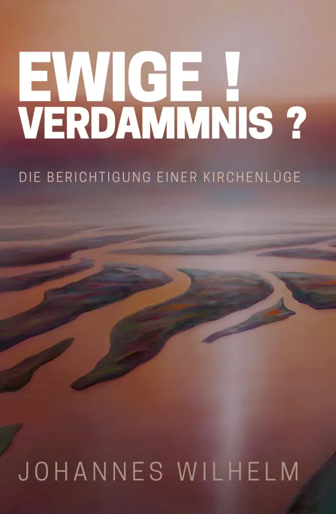 Cover: 9783947465255 | Ewige Verdammnis | Die Berichtigung einer Kirchenlüge | Wilhelm | Buch