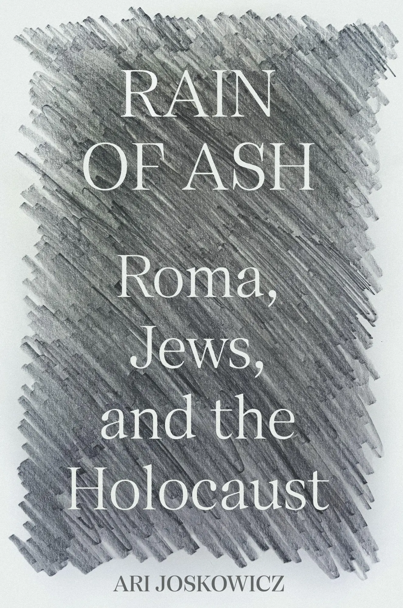 Cover: 9780691245355 | Rain of Ash | Roma, Jews, and the Holocaust | Ari Joskowicz | Buch