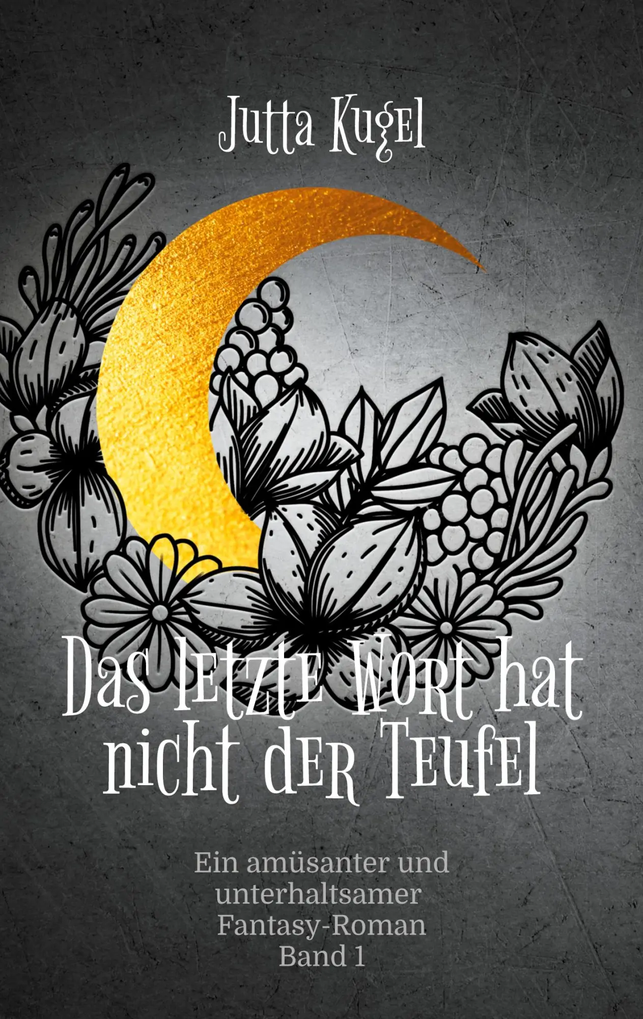 Cover: 9783758365355 | Das letzte Wort hat nicht der Teufel | Jutta Kugel | Taschenbuch