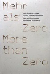 Mehr als ZERO. Hans Bischoffshausen und die Galerie Hildebrand