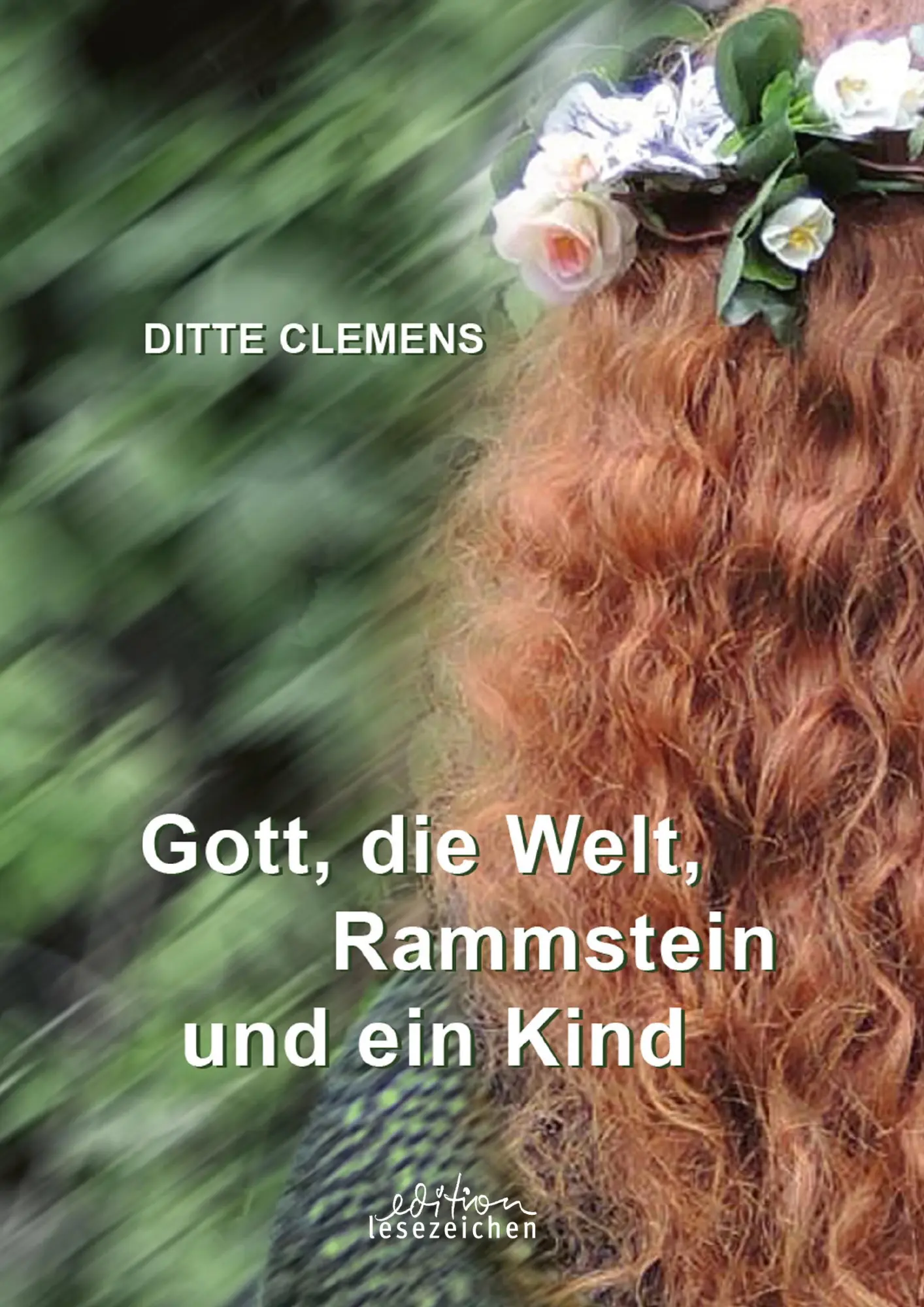 Cover: 9783948995355 | Gott, die Welt, Rammstein und ein Kind | Ditte Clemens | Taschenbuch