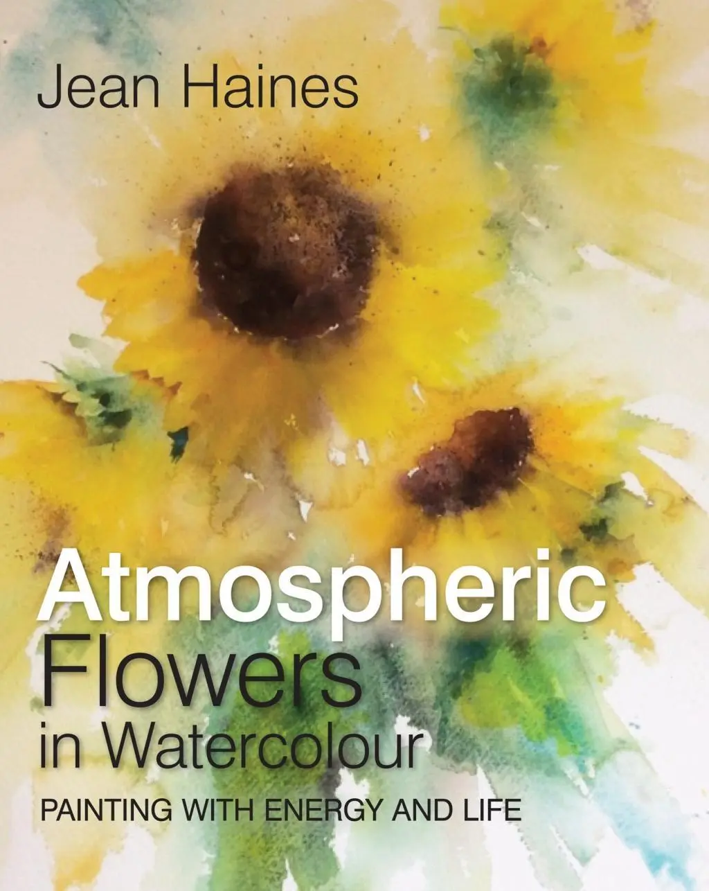 Cover: 9781782215455 | Jean Haines' Atmospheric Flowers in Watercolour | Jean Haines | Buch