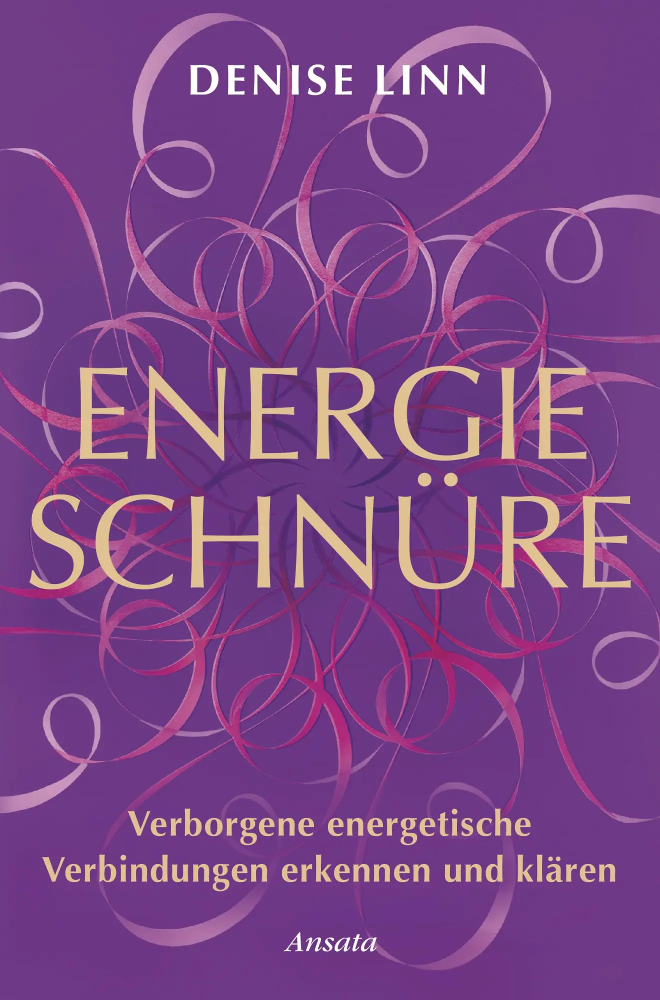 Cover: 9783778775455 | Energieschnüre | Denise Linn | Taschenbuch | 288 S. | Deutsch | 2019