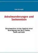 Cover: 9783837005455 | Astralwanderungen und Seelenreisen | Cora Schmidt | Taschenbuch | 2007