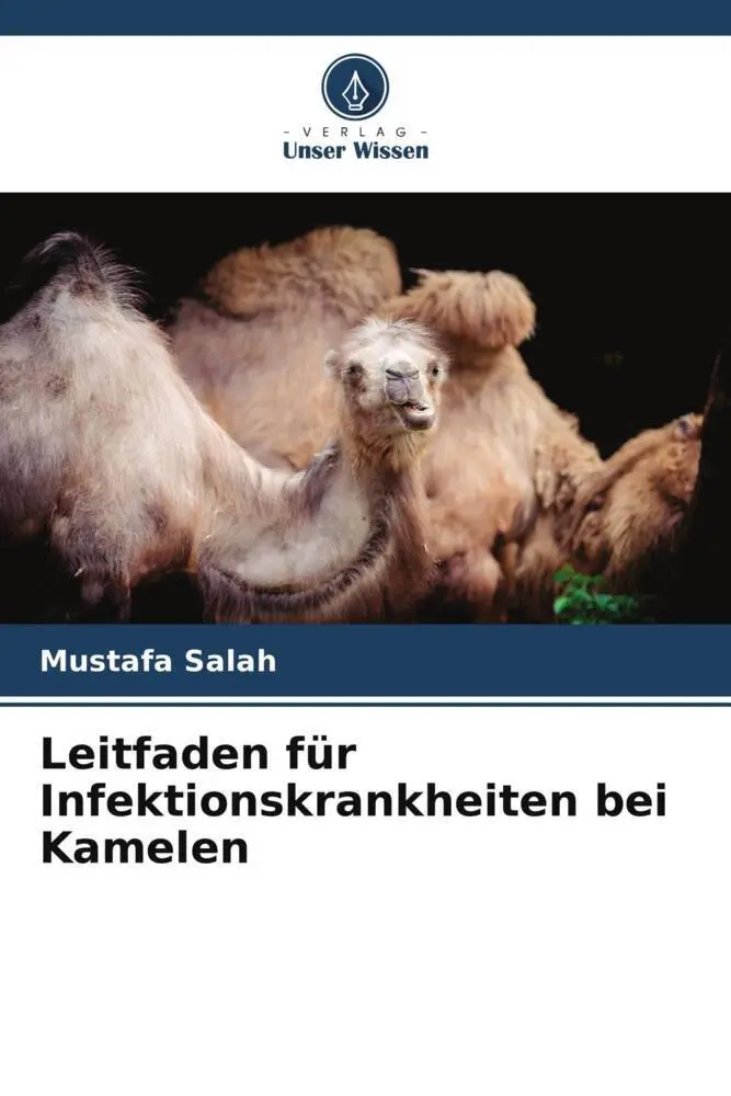 Cover: 9786205535455 | Leitfaden für Infektionskrankheiten bei Kamelen | Mustafa Salah | Buch