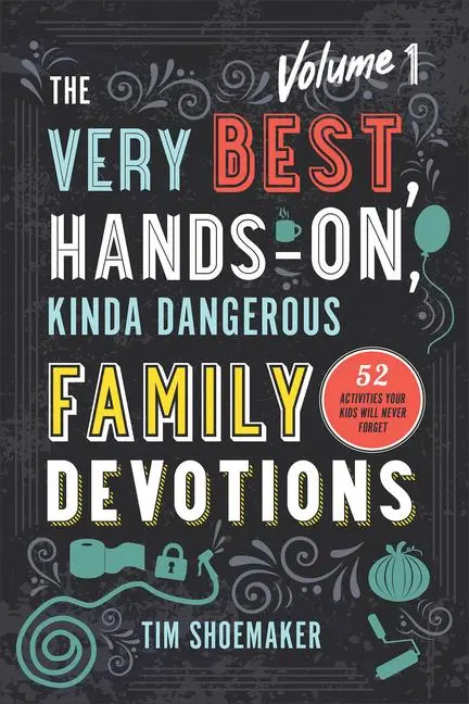Cover: 9780800735555 | The Very Best, Hands-On, Kinda Dangerous Family Devotions, Volume 1