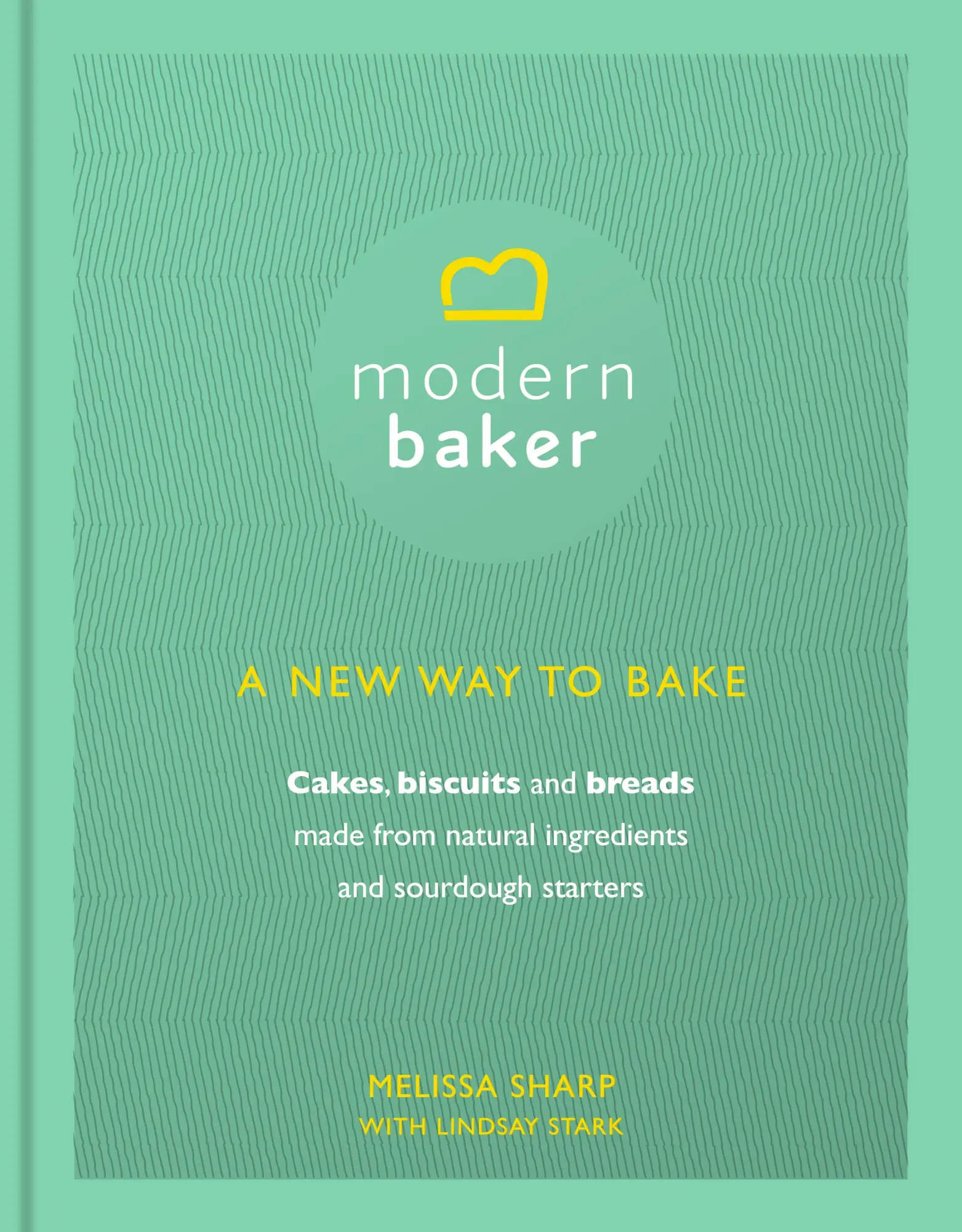 Cover: 9781785035555 | Modern Baker: A New Way To Bake | Lindsay Stark (u. a.) | Buch | 2017