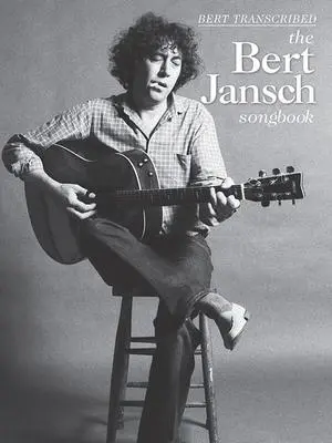 Cover: 9781785585555 | Bert Jansch - Bert Transcribed | The Bert Jansch Songbook | Jansch