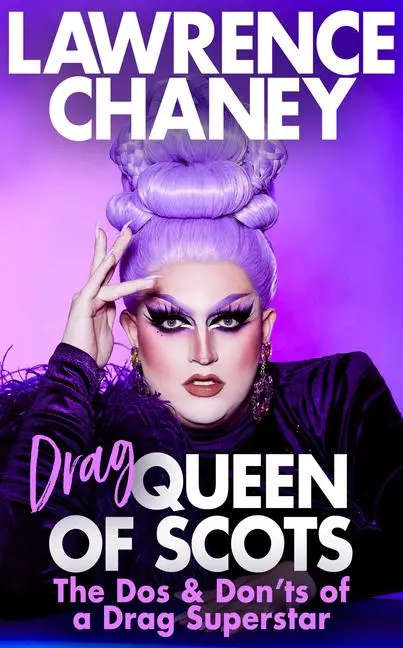 Cover: 9781787635555 | Drag Queen of Scots | The DOS &amp; Dont's of a Drag Superstar | Chaney