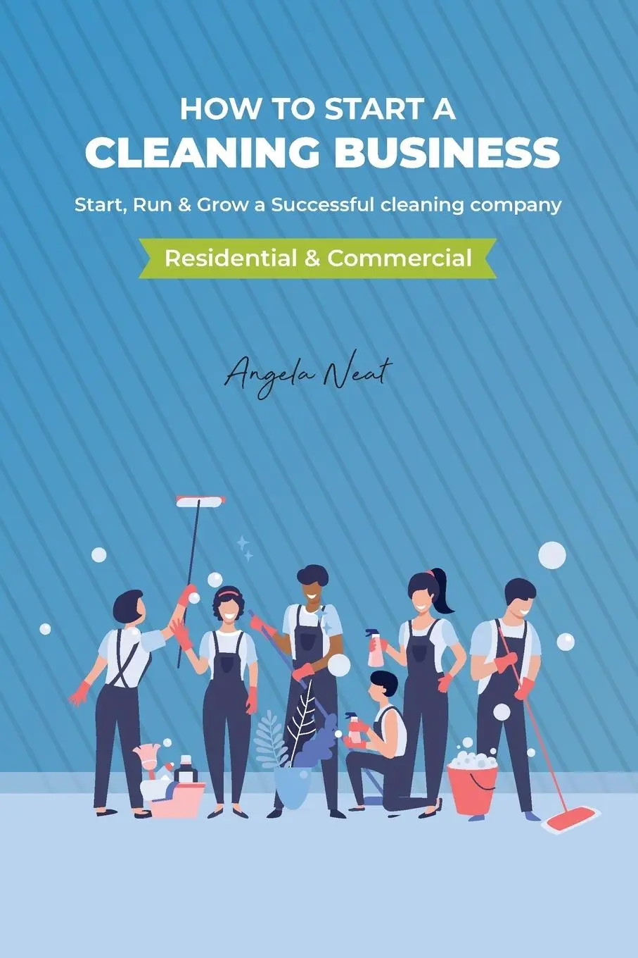 Cover: 9781800495555 | How to start a cleaning business - Start, Run &amp; Grow a Successful...