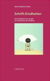 Cover: 9783034005555 | Ulrich, A: Schrift-Kindheiten | Anna Katharina Ulrich | Taschenbuch