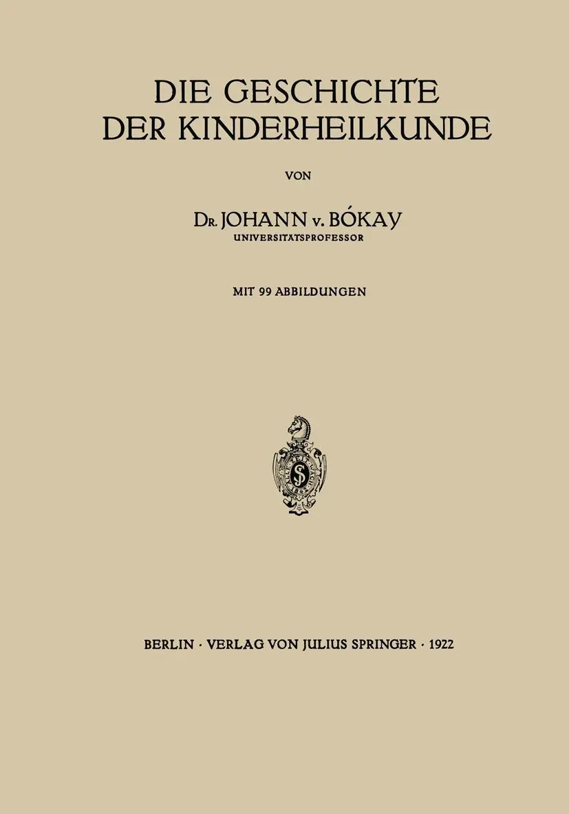 Cover: 9783642895555 | Die Geschichte der Kinderheilkunde | Johann V. Bókay | Taschenbuch