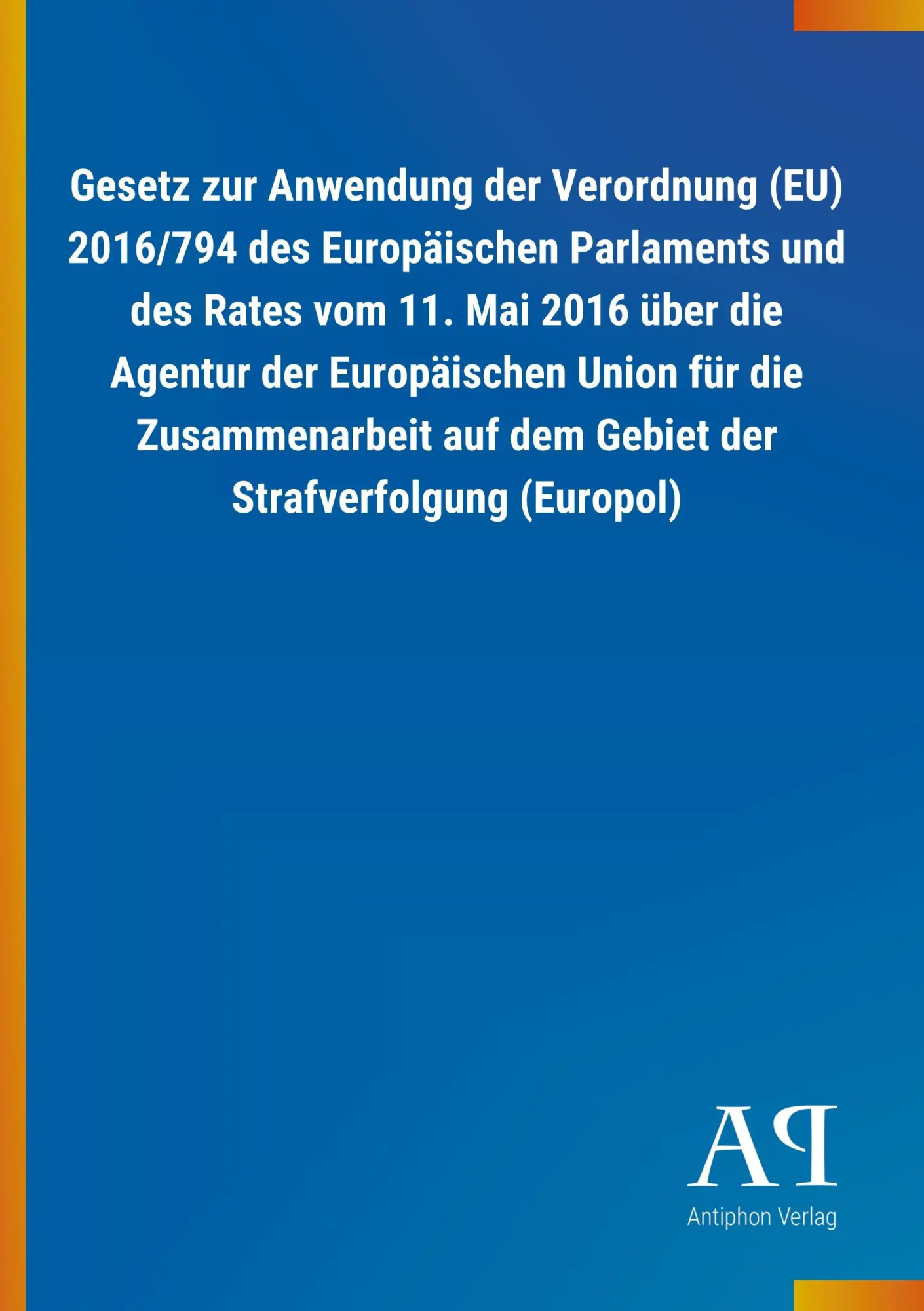 Cover: 9783731445555 | Gesetz zur Anwendung der Verordnung (EU) 2016/794 des Europäischen...