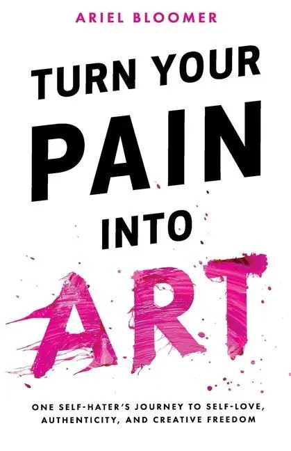 Cover: 9780692995655 | Turn Your Pain Into Art | Ariel Bloomer | Taschenbuch | Englisch