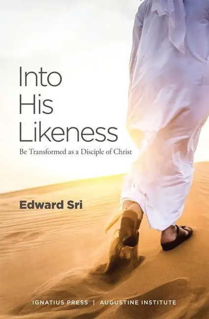 Cover: 9780999375655 | Into His Likeness: Be Transformed as a Disciple of Christ | Edward Sri