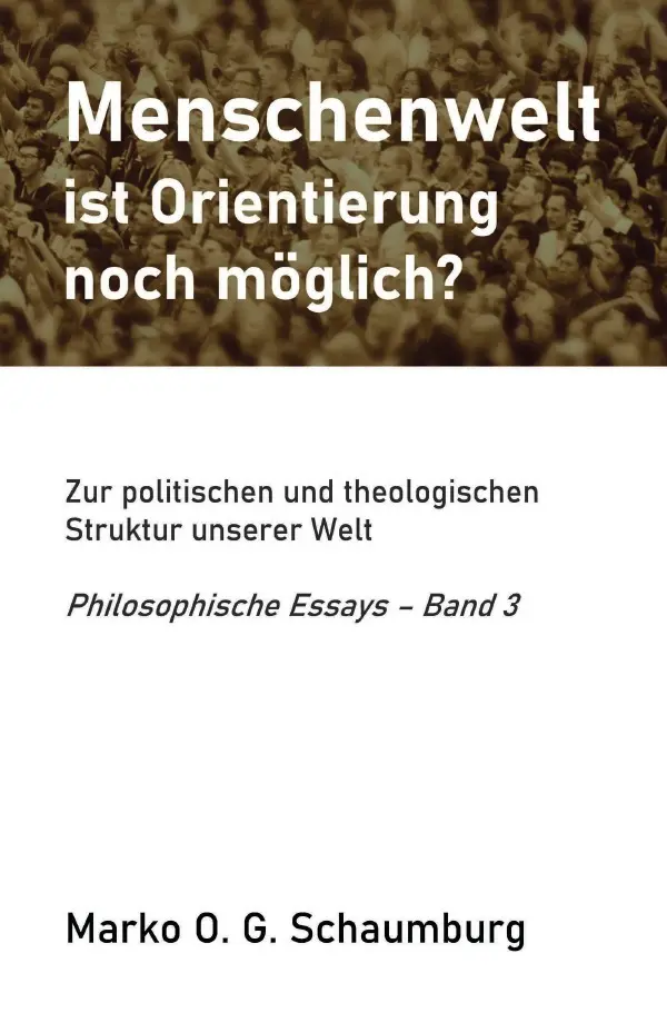 Cover: 9783565045655 | Menschenwelt - ist Orientierung noch möglich? | Marko O. G. Schaumburg
