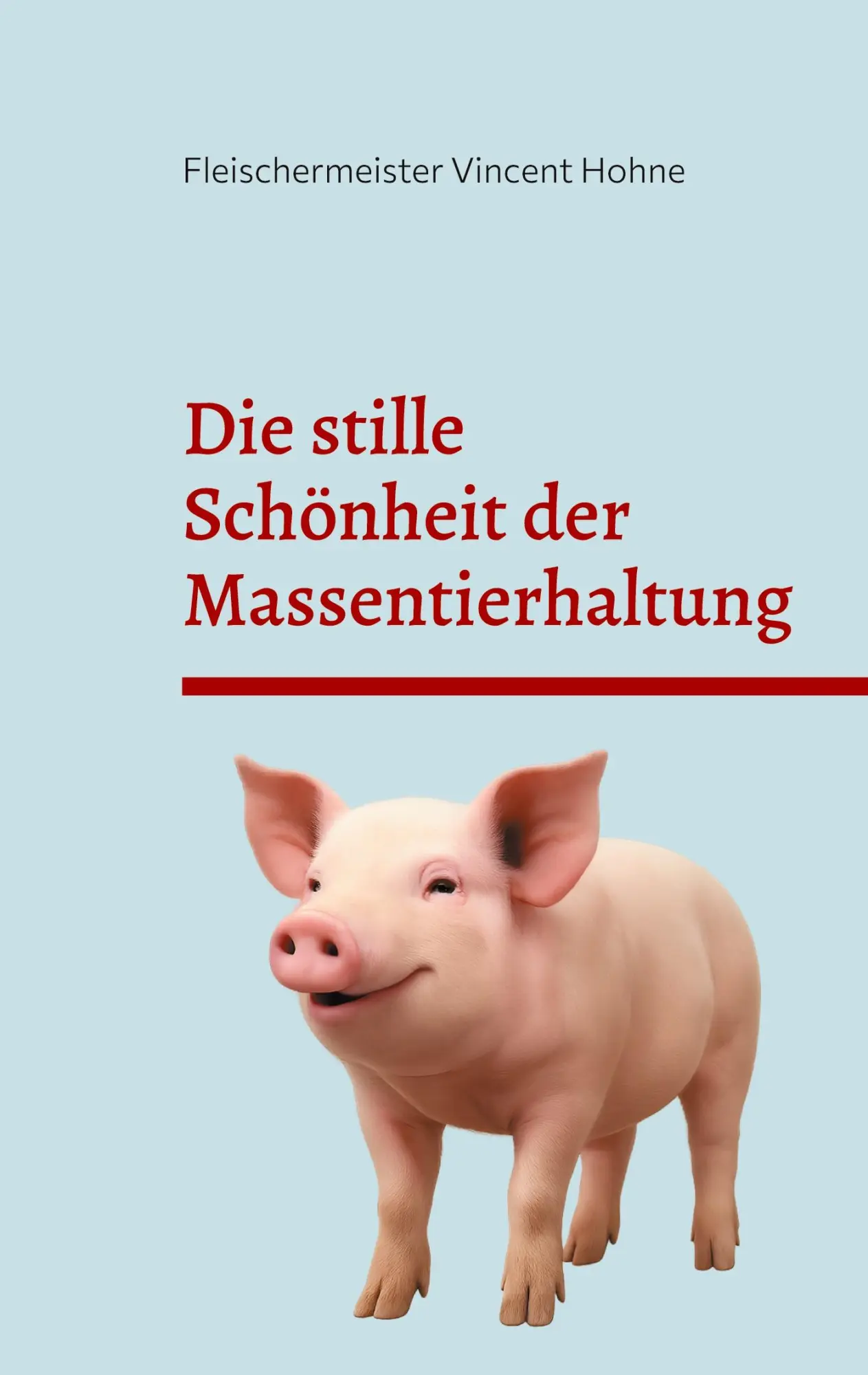 Cover: 9783819265655 | Die stille Schönheit der Massentierhaltung | Hohne | Taschenbuch