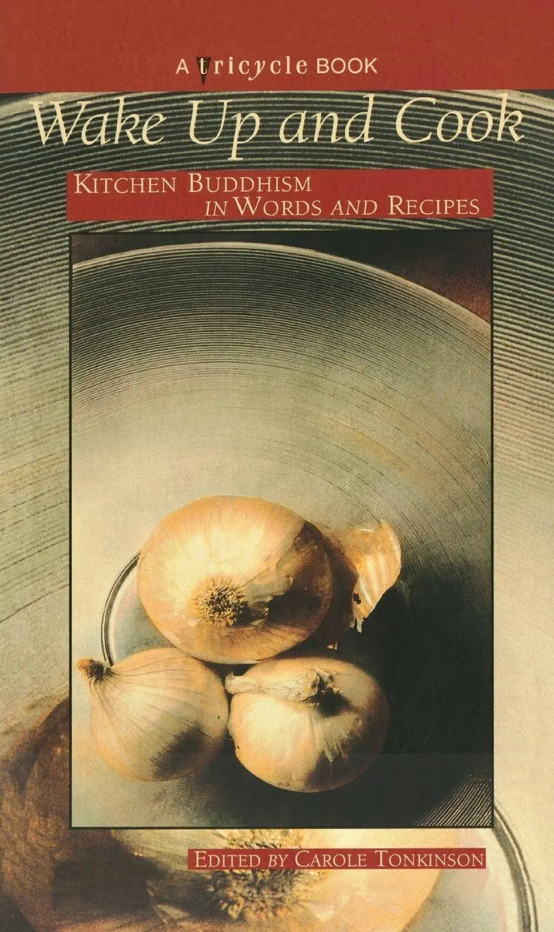 Cover: 9781573225755 | Wake up and Cook | Kitchen Buddhism in Words and Recipes | Magazine