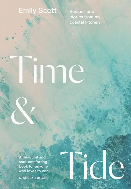 Cover: 9781784885755 | Time and Tide | Recipes and Stories from My Coastal Kitchen | Scott