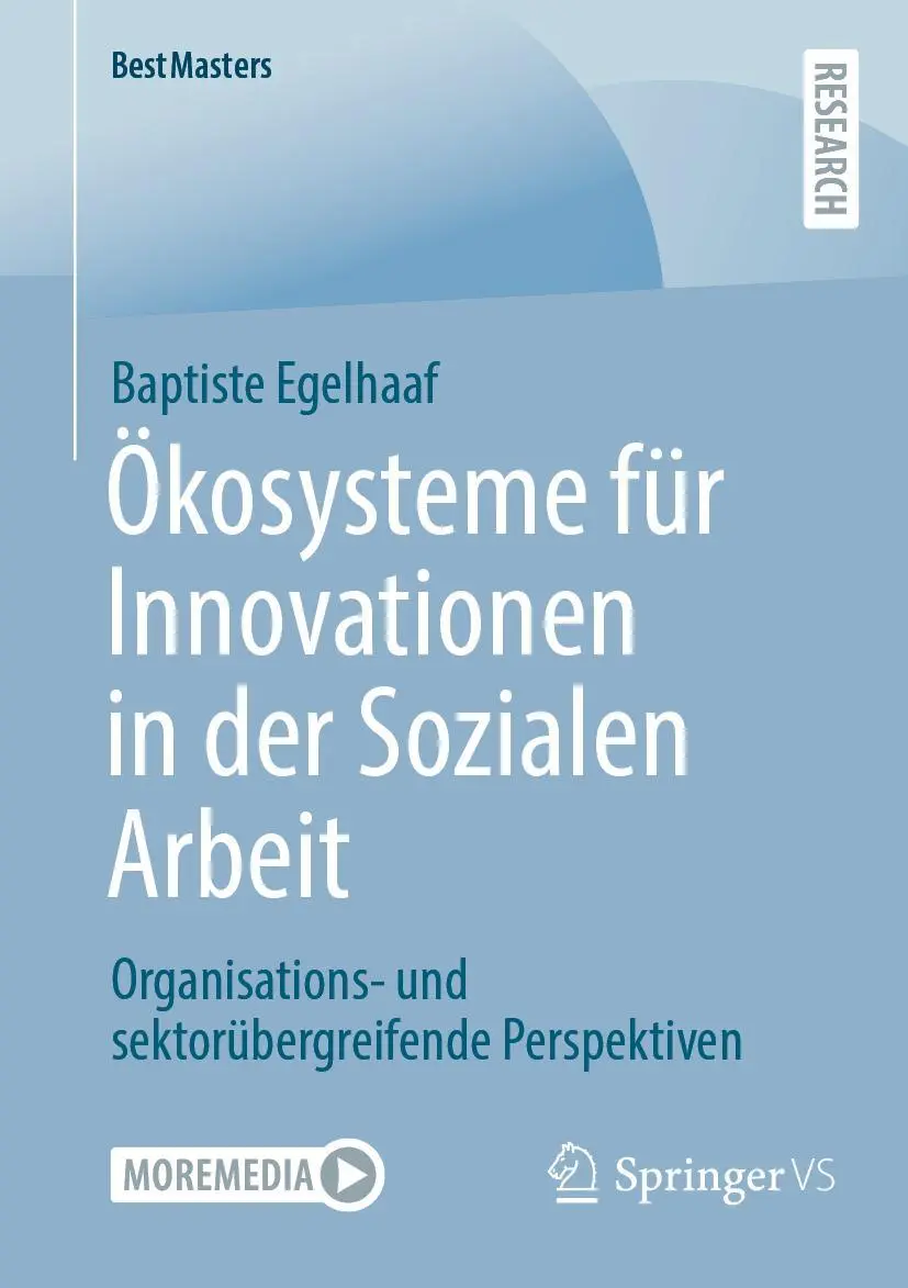 Cover: 9783658405755 | Ökosysteme für Innovationen in der Sozialen Arbeit | Baptiste Egelhaaf