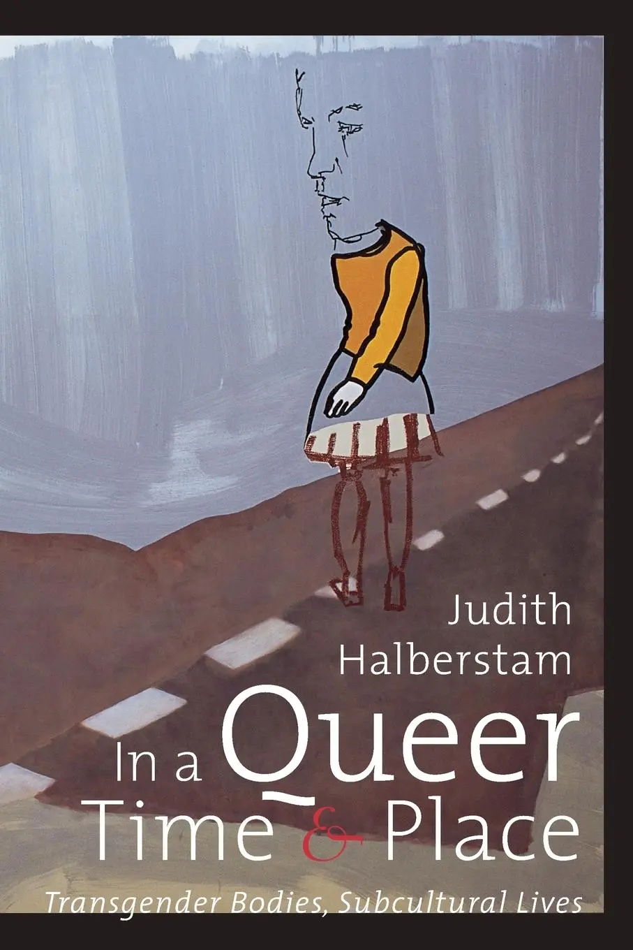 Cover: 9780814735855 | In a Queer Time and Place | Transgender Bodies, Subcultural Lives
