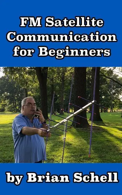 Cover: 9781720105855 | FM Satellite Communications for Beginners: Shoot for the Sky... On...