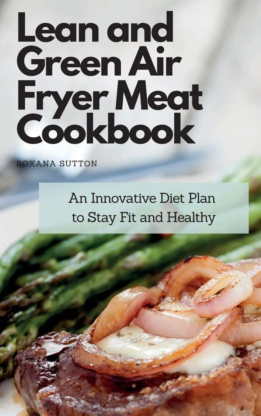 Cover: 9781801905855 | Lean and Green Air Fryer Meat Cookbook | Roxana Sutton | Buch | 2021