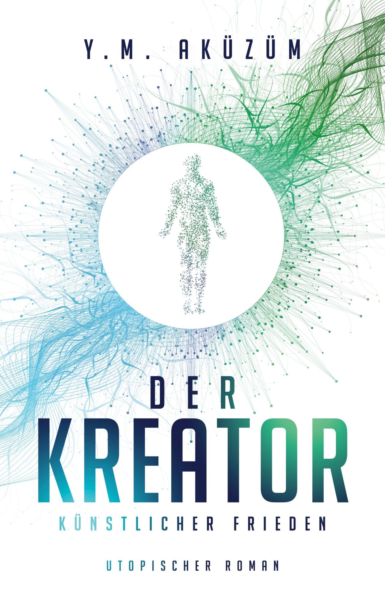 Cover: 9783740705855 | Der Kreator | Künstlicher Frieden | Y. M. Aküzüm | Taschenbuch | 2022