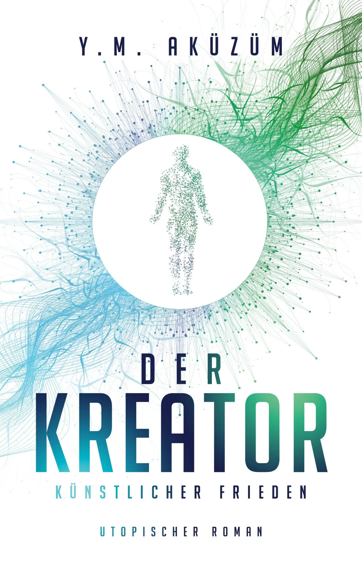 Cover: 9783740705855 | Der Kreator | Künstlicher Frieden | Y. M. Aküzüm | Taschenbuch | 2022