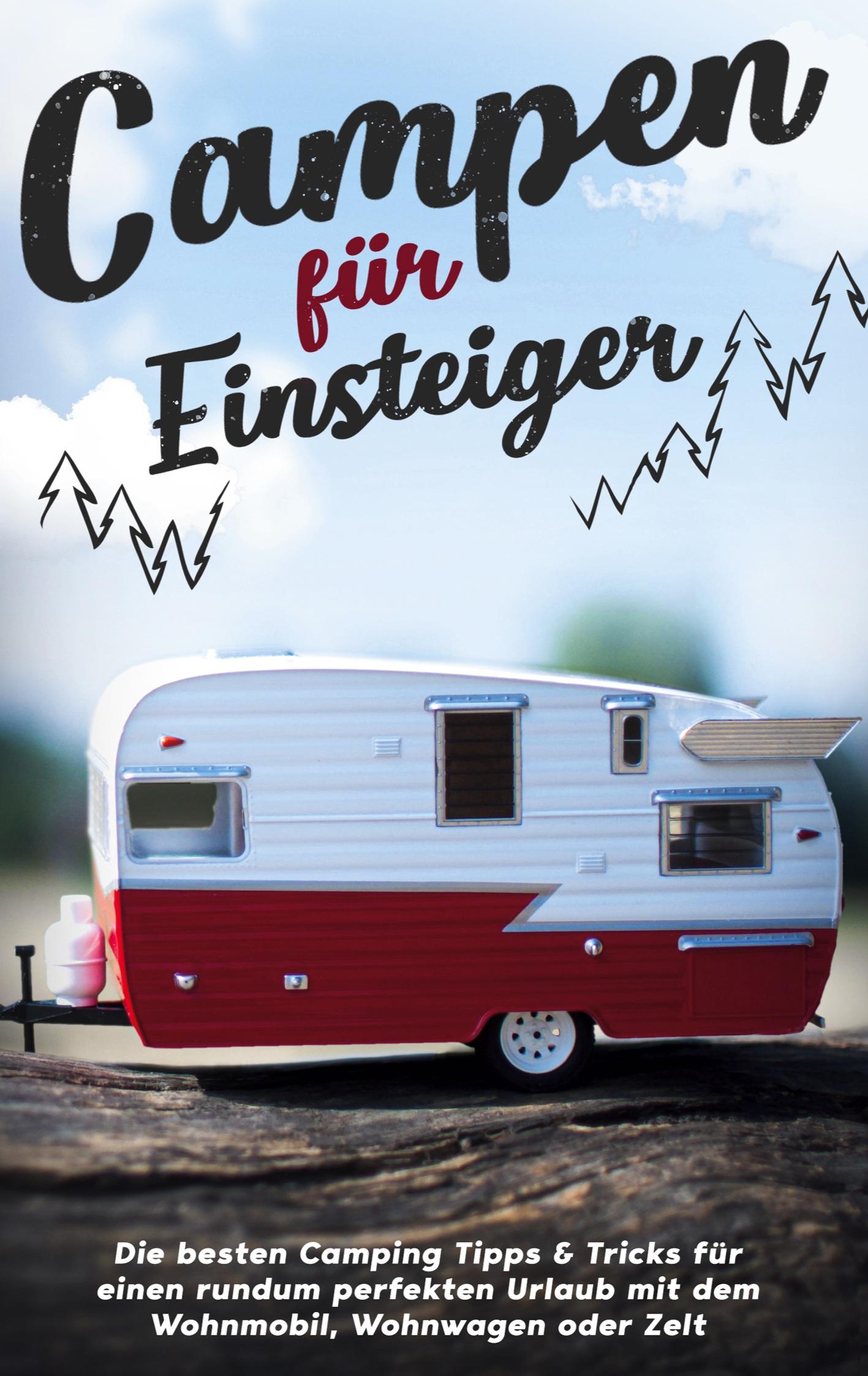 Cover: 9783753435855 | Campen für Einsteiger: Die besten Camping Tipps &amp; Tricks für einen...
