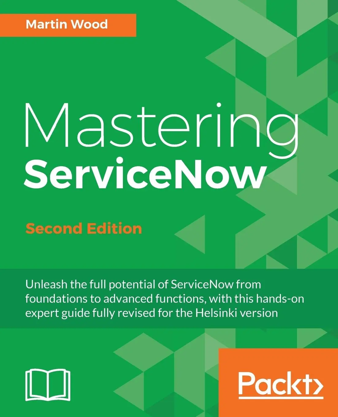 Cover: 9781786465955 | Mastering ServiceNow - Second Edition | Martin Wood | Taschenbuch