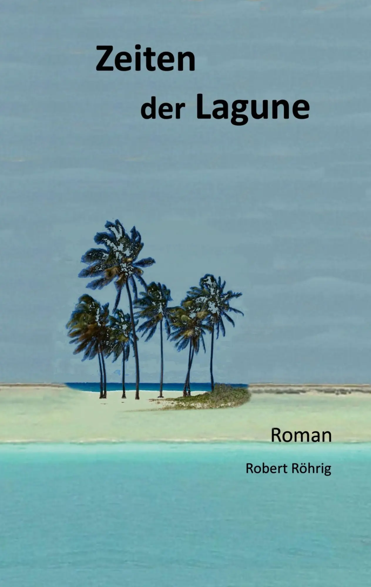 Cover: 9783753425955 | Zeiten der Lagune | Robert Röhrig | Buch | 196 S. | Deutsch | 2021