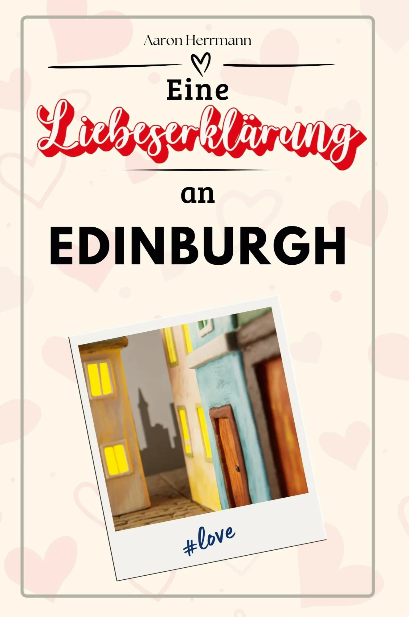 Cover: 9783759155955 | Eine Liebeserklärung an Edinburgh | Aaron Herrmann | Taschenbuch